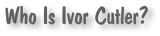 Who Is Ivor Cutler?